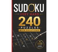 Sudoku: Very Hard - 240 Puzzles with Solutions
