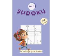 Sudoku Vol 2: Challenge Your Brain, 100 Sudoku Puzzles with Solutions 9x9 grids, by DN Design