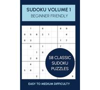Sudoku Volume 1: 58 Classic Sudoku Puzzles, Easy to Medium Difficulty, One Puzzle Per Page