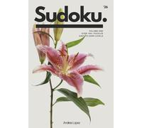 Sudoku Volume One: Over 100 Easy to Hard Puzzles for Adults, A Modern Aesthetic Logic Puzzle Book for Focus, Relaxation, and Mental Clarity