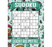Sudoku Weihnachten Rätsel Erwachsene Leicht Bis Mittel: 600 spannende Sudoku Rätsel Fordern Sie Ihr Gehirn heraus!