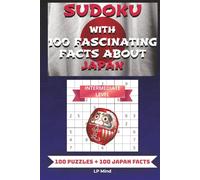 Sudoku with 100 Fascinating Facts About Japan - Intermediate Level: Medium Sudoku Puzzle Book for Adults | Relaxing Brain Games with Japanese Culture, Trivia, and Mindful Entertainment