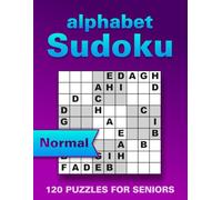 Sudoku with Letters Puzzle Book for Seniors: 120 Normal Large Print Puzzles to Boost Memory, Focus and Relaxation, Wordoku / Alphabet Sudoku, (with Solutions) One Puzzle per Page