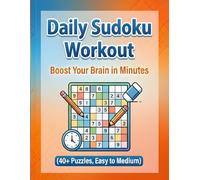 Sudoku Workout: Boost Your Brain in Minutes (40+ Puzzles, Easy to Medium): Sudoku Puzzles for Adults | Monthly pack | Fun, Challenging & Relaxing Brain Games
