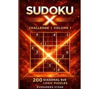 Sudoku X Challenge - Volume 1: 200 Diagonal 9×9 Logic Puzzles from Medium to Extreme