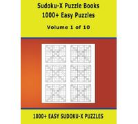 Sudoku-X with over 1000 Puzzles with Answers: 1000+ Easy Sudoku-X Puzzles - Ideal for Beginners - Volume 1 of 10