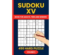 Sudoku XV Puzzle Book for Adults - Volume 3: 450 Hard Sudoku XV Logic Puzzles to Challenge Expert Solvers