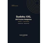 Sudoku XXL · 200 Puzzles Relajantes: Volumen 1 - Letras Grandes, Suave Progresión, Soluciones al Final