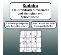 Sudoku - XXL Großdruck für Senioren und Menschen mit Sehschwäche: 4 Schwierigkeitsgrade (sehr leicht bis schwer) | Nur 1 Rätsel pro Seite | Extra ... Ideal als Geschenk für Senioren, Oma und Opa