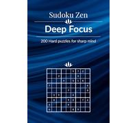 Sudoku Zen: Deep Focus - 200 Hard Puzzles for a Sharp Mind