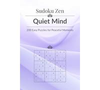 Sudoku Zen: Quiet Mind - 200 Easy Puzzles for Peaceful Moments
