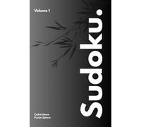 Sudoku Zen: Volume 1: Stress-Relief Puzzle Book for Teens and Adults - Relax, Unwind, and Keep Your Brain Active Anywhere - Focus & Mindfulness - 200 ... from Easy to Expert with Complete Solutions