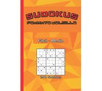 Sudokus Fácil a Medio Formato Bolsillo: 200 Sudokus en nivel de dificultad fácil a medio para adultos, personas mayores y adolescentes para relajarse y divertirse
