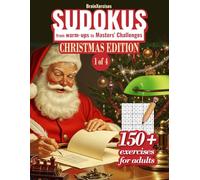 SUDOKUS from warm-ups to Masters' Challenges CHRISTMAS EDITION 1of4: Sudoku, 150 + exercises for adults, Brain Exercises | Solutions Included | Gift for Christmas | 8.5x11 inches 134 Pages