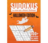 SUDOKUS from warm-ups to Masters' Challenges HALLOWEEN EDITION: Sudoku, 100 + exercises for adults, Brain Exercises | Solutions Included | Gift for Halloween Season | 8.5x11 inches 90 Pages