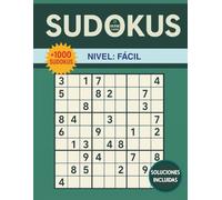 SUDOKUS: Más de 1000 sudokus nivel fácil: PARA ADULTOS