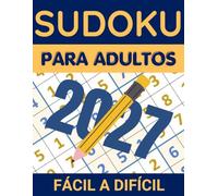 Sudokus Para Adultos: Libro de Sudoku con rompecabezas desafiantes, de fácil a difícil, para adolescentes, adultos y personas mayores, con soluciones incluidas