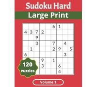 Sudouku Hard Large Print Volume 1: Large Print Sudoku Puzzle Book With 120 Hard Sudoku Puzzles
