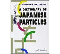 Sue A. Kawashima Dictionary Of Japanese Particles (Tascabile)