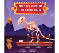 Sue A Stewart Otto's Epic Adventure at the Dinosaur Museum (Copertina rigida)
