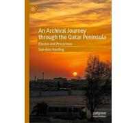 Sue-Ann Harding An Archival Journey through the Qatar Peninsu (Copertina rigida)