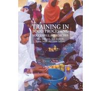 Sue Azam-Ali Mike Battcock Peter Fellows Training in Food Processing (Tascabile)