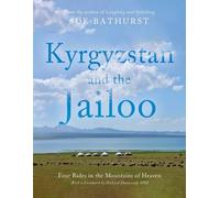 Sue Bathurst Kyrgyzstan and the Jailoo (Copertina rigida)