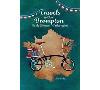 Sue Birley Travels with a Brompton in the Cévennes and other regions (Tascabile)