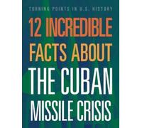 Sue Bradford Edwar 12 Incredible Facts about the Cuban Missile Cris (Tascabile)