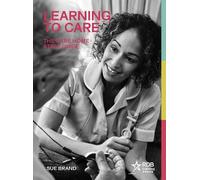 Sue Brand Learning to Care: The Care Home Staff Guide (Tascabile)