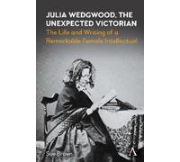 Sue Brown Julia Wedgwood, The Unexpected Victorian (Tascabile)