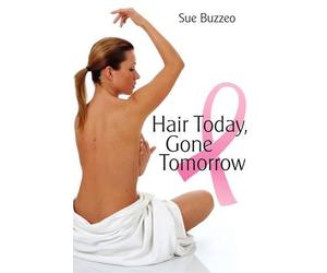 Sue Buzzeo Hair Today, Gone Tomorrow (Tascabile)