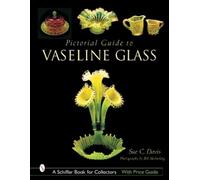 Sue C. Davis Pictorial Guide to Vaseline Glass (Copertina rigida)