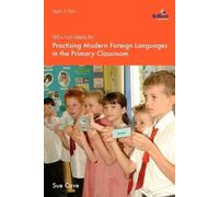 Sue Cave 100+ Fun Ideas for Practising Modern Foreign Languages in t (Tascabile)