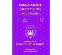 Sue Cawthorne Salah-E Soul Alchemy Create The Life You Choose Compan (Tascabile)