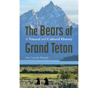 The Bears of Grand Teton: A Natural and Cultural History