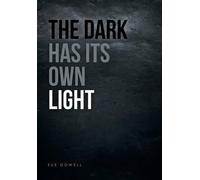 Sue Dowell The Dark Has Its Own Light (Copertina rigida)