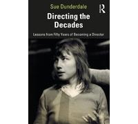 Sue Dunderdale Directing the Decades (Tascabile)