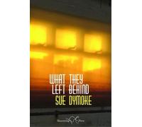 Sue Dymoke What They Left Behind (Tascabile)