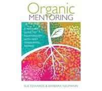 Sue Edwards Bar Organic Mentoring - A Mentor′s Guide to Relationship (Tascabile)