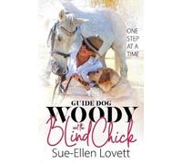 Sue-Ellen Lovett Guide Dog Woody & The Blind Chick (Tascabile) Blind Chick