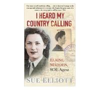 Sue Elliott I Heard My Country Calling (Tascabile)