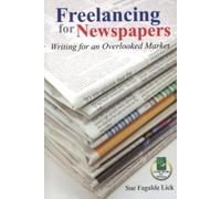 Sue Fagalde Lick Freelancing for Newspapers (Tascabile)