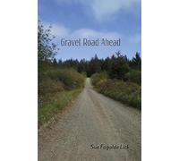 Sue Fagalde Lick Gravel Road Ahead (Tascabile)