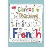 Sue Finnie Daniele Bourdais Games for Teaching Primary French (Tascabile)