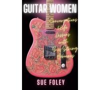 Sue Foley Guitar Women (Copertina rigida)