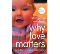 Sue Gerhardt Why Love Matters (Tascabile)
