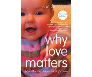 Sue Gerhardt Why Love Matters (Tascabile)