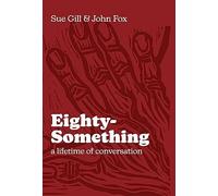 Sue Gill John Fox Eighty-Something (Copertina rigida)