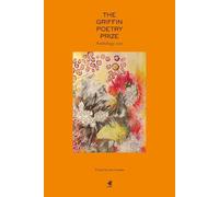 Sue Goyette The Griffin Poetry Prize 2017 Anthology (Tascabile)